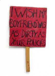 I wish my boyfriend was as dirty as your policies (2011), Coral Stoakes. Photo © Victoria and Albert Museum, London