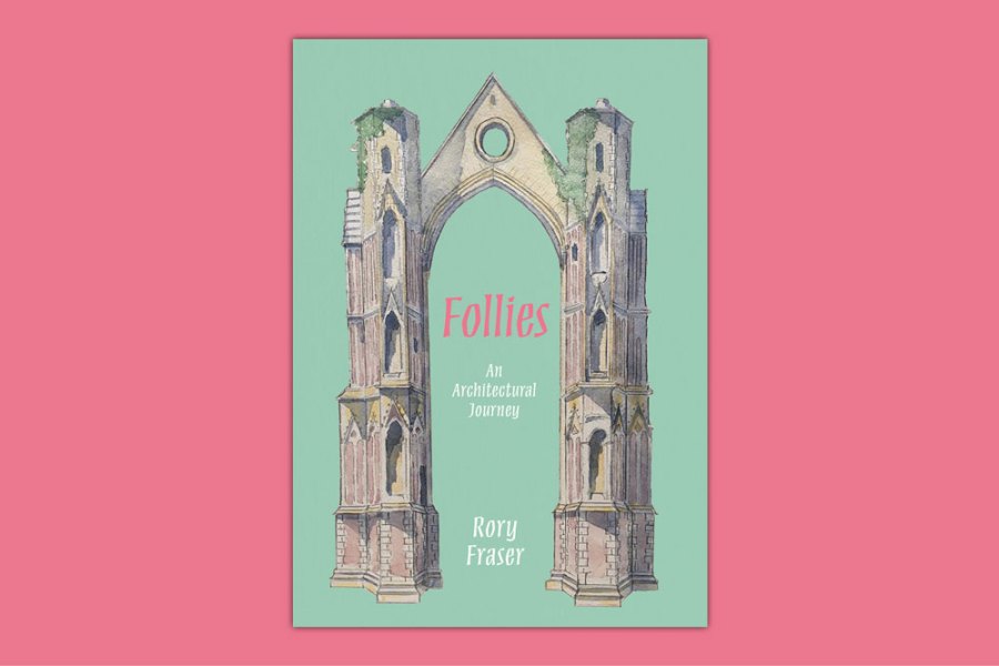 Cover of Follies: An Architectural Journey by Rory Fraser