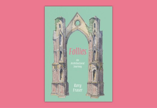 Cover of Follies: An Architectural Journey by Rory Fraser